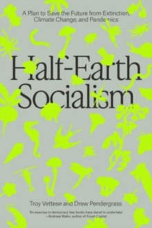 Verso Books Half-Earth Socialism , A Plan To Save The Future From Extinction, Climate Change And Pandemics