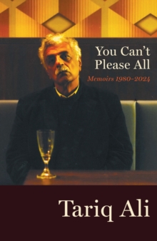 You Can't Please All : Memoirs 1980-2024