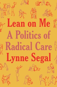 Lean on Me : A Politics of Radical Care