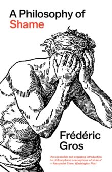 A Philosophy of Shame : A Revolutionary Emotion