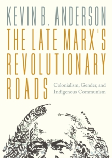 Verso Books The Late Marxs Revolutionary Roads , Colonialism, Gender, And Indigenous Communism