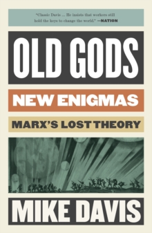 Old Gods, New Enigmas : Marx's Lost Theory