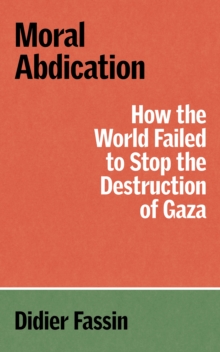 Verso The Moral Abdication , How The World Failed To Stop The Destruction Of Gaza
