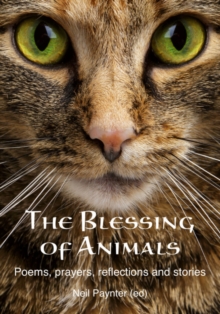 The Blessing of Animals : Poems, prayers, reflections and stories