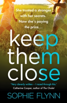 Keep Them Close : A gripping domestic suspense thriller with an incredible twist