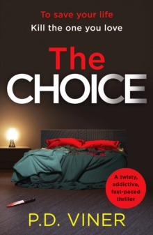 The Choice : A twisty, suspenseful crime thriller that will hook you from the first page