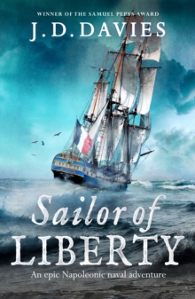 Sailor of Liberty : 'Rivals the immortal Patrick O'Brian' Angus Donald