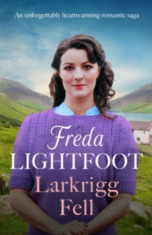 Larkrigg Fell : An unforgettably heartwarming romantic saga