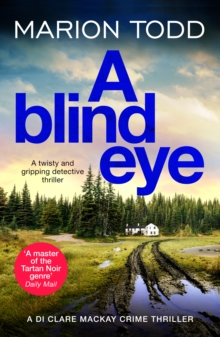 A Blind Eye : A twisty and gripping detective thriller