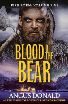 Blood of the Bear : An epic Viking tale of valour and comradeship