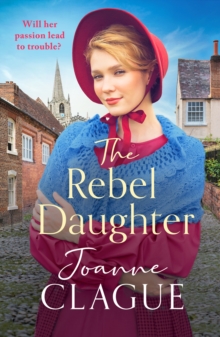 The Rebel Daughter : A page-turning, dramatic and emotional historical novel