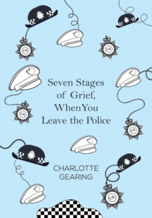 Seven Stages of Grief, When You Leave the Police