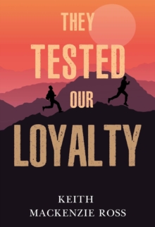 They Tested our Loyalty