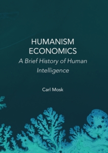 Humanism Economics : A Brief History of Human Intelligence