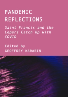 Pandemic Reflections : Saint Francis and the Lepers Catch Up with COVID