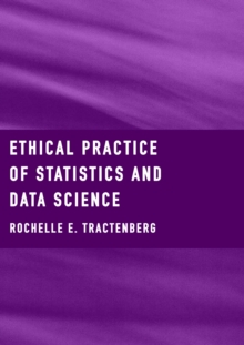 Ethical Practice of Statistics and Data Science