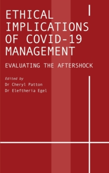 Ethical Implications of COVID-19 Management : Evaluating the Aftershock