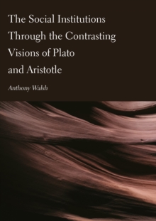 The Social Institutions Through the Contrasting Visions of Plato and Aristotle