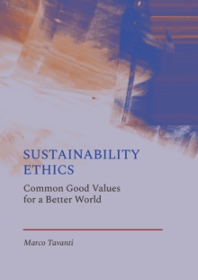 Sustainability Ethics : Common Good Values for a Better World