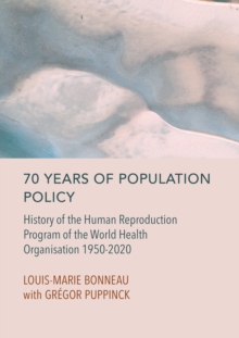 70 Years of Population Policy : History of the Human Reproduction Program of the World Health Organisation 1950-2020