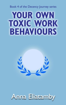 Your Own Toxic Work Behaviours