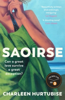 Bonnier Books Ltd Saoirse , 'Beautifully Written And Enticingly Intriguing' - Liz Nugent