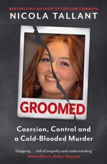 Groomed : Coercion, Control and a Cold-blooded Murder