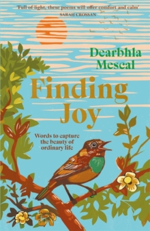 Finding Joy : Words to capture the beauty of ordinary life | THE NUMBER ONE BESTSELLER