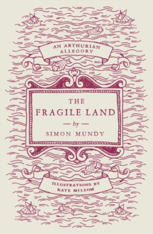 The Fragile Land : An Arthurian Allegory