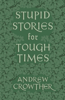 Stupid Stories for Tough Times