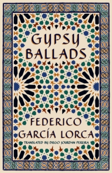 Gypsy Ballads : A New Translation of the Romancero gitano