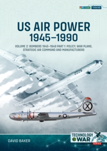 Helion & Company Us Air Power, 1945-1990 Volume 2 Bombers 1945-1949 , Part 1, Policy, War Plans, Strategic Air Command And Manufacturers