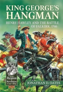 King George's Hangman : Henry Hawley and the Battle of Falkirk 1746