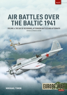 Air Battles over the Baltic 1941 Volume 4 : The Day of Reckoning, Afternoon Battles and Aftermath