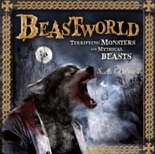 Beastworld : Terrifying Monsters and Mythical Beasts