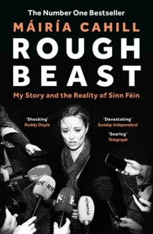 Rough Beast : My Story and the Reality of Sinn Fein