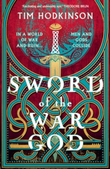 Sword of the War God : an epic historical adventure based on Viking mythology from the author of the Whale Road Chronicles