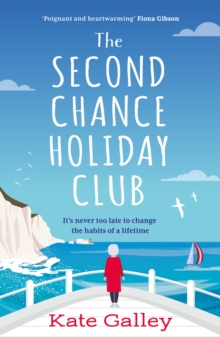 The Second Chance Holiday Club : A joyful and heartwarming story of friendship and taking chances, perfect for fans of Hazel Prior