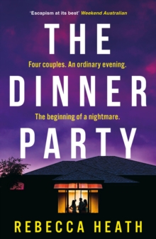 The Dinner Party : An addictive psychological thriller with a true-crime twist set in Australia