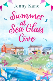 Summer at Sea Glass Cove : The newest heart-warming and uplifting perfect read for Summer 2024!