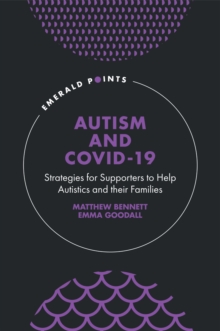 Autism and COVID-19 : Strategies for Supporters to Help Autistics and Their Families