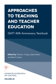 Approaches to Teaching and Teacher Education : ISATT 40th Anniversary Yearbook