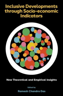 Inclusive Developments through Socio-economic Indicators : New Theoretical and Empirical Insights