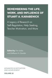 Remembering the Life, Work, and Influence of Stuart A. Karabenick : A Legacy of Research on Self-Regulation, Help Seeking, Teacher Motivation, and More