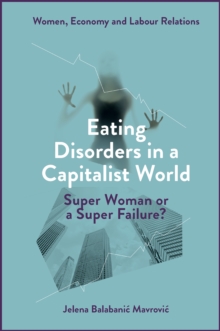 Eating Disorders in a Capitalist World : Super Woman or a Super Failure?