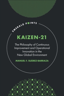 KAIZEN-21 : The Philosophy of Continuous Improvement and Operational Innovation in the New Global Environment