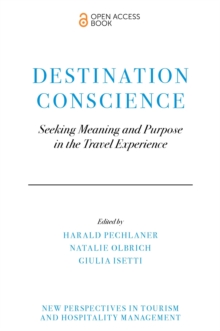 Destination Conscience : Seeking Meaning and Purpose in the Travel Experience