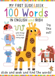 My First Slide and Seek : 100 Words in English and Irish