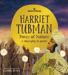 Harriet Tubman, Force of Nature : A biography in poems