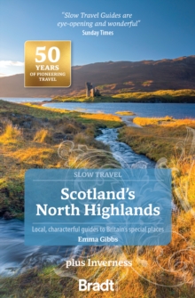 Bradt Travel Guides Ltd Scotland's North Highlands (Slow Travel) , Plus Inverness